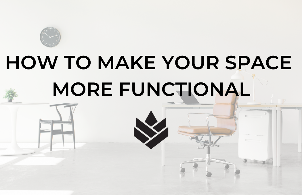 How to Make Your Space More Functional