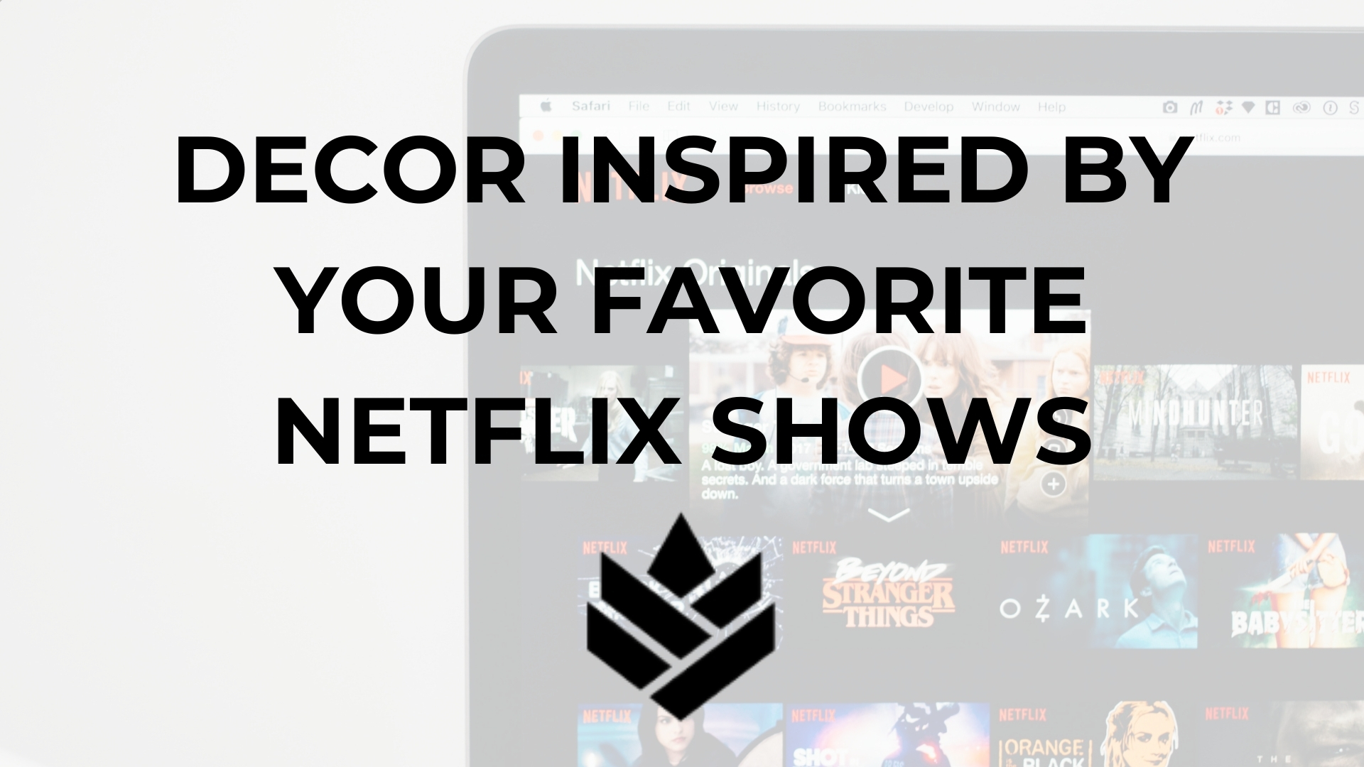 Decor Inspired By Your Favorite Netflix Shows