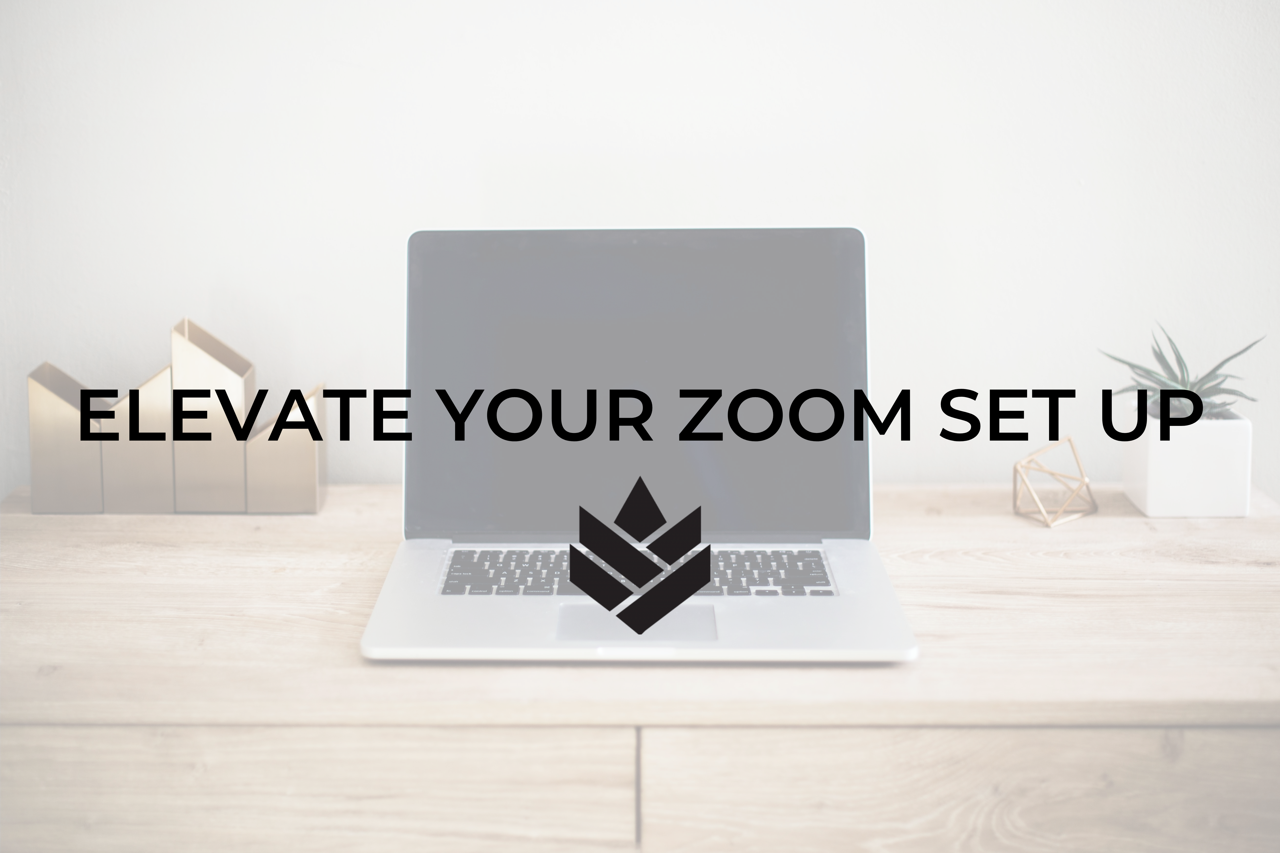 Elevate Your Zoom Set Up