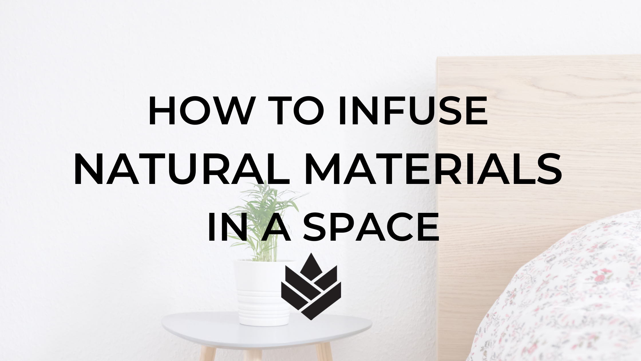 How to Infuse Natural Materials in A Space