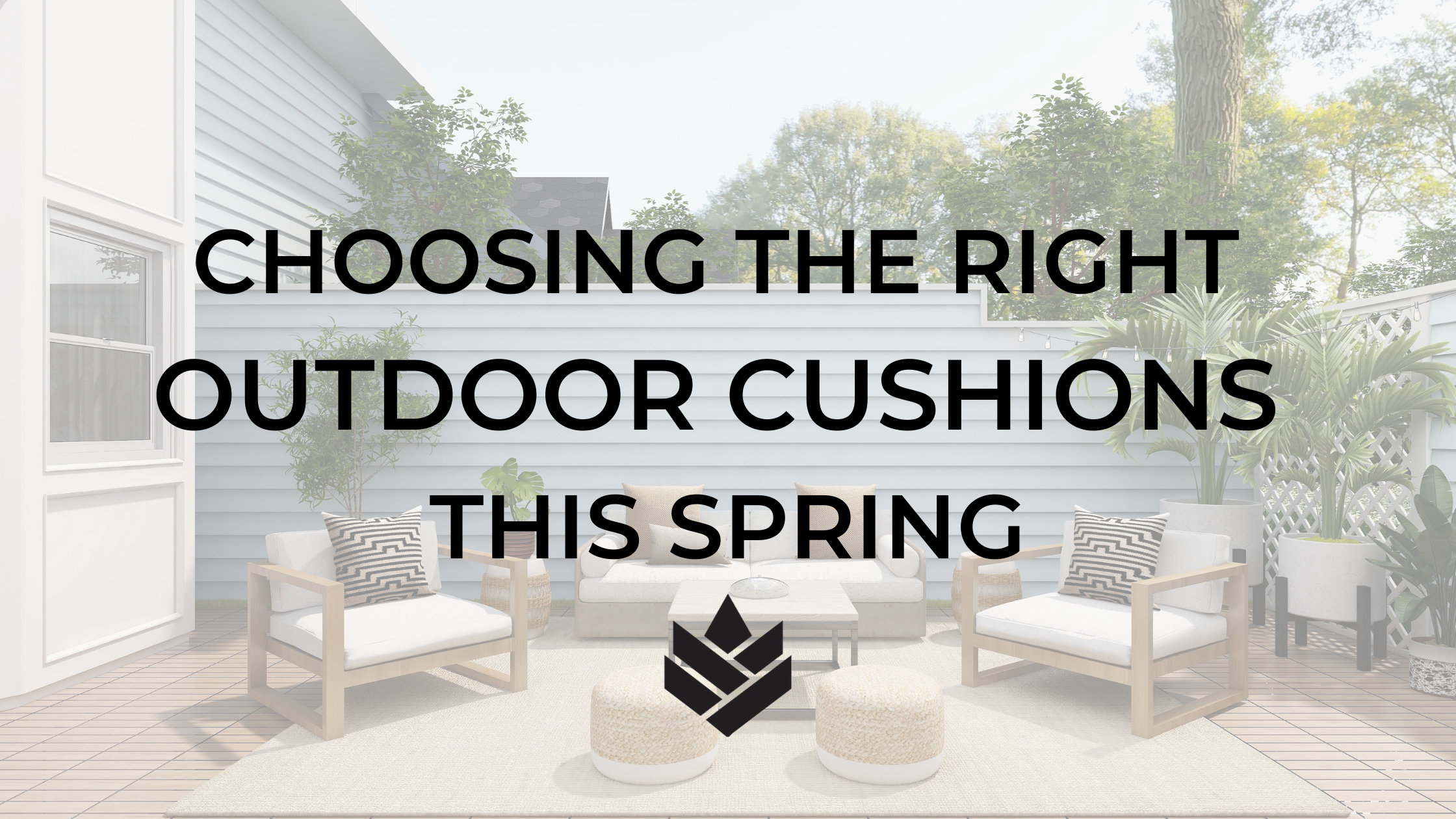 Choosing the Right Outdoor Cushions this Spring